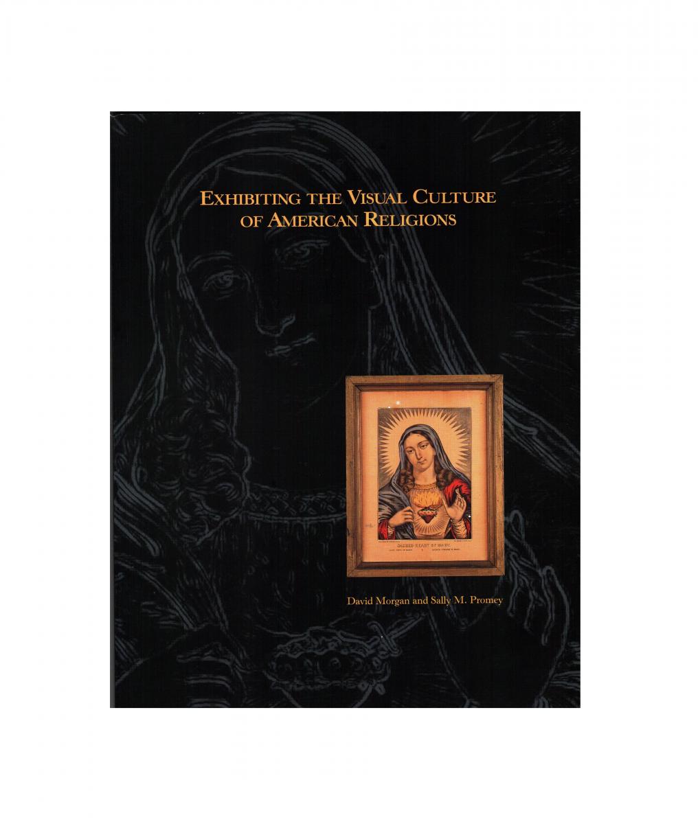 Exhibiting the Visual Culture of American Religions