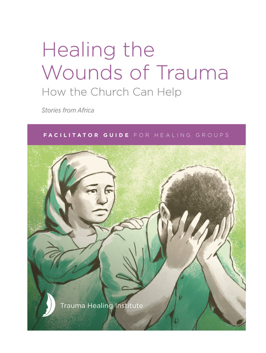 Curando as Feridas do Trauma: Guia do Facilitador para Grupos de Cura (Histórias da África) Edição 2021 - versão ePub