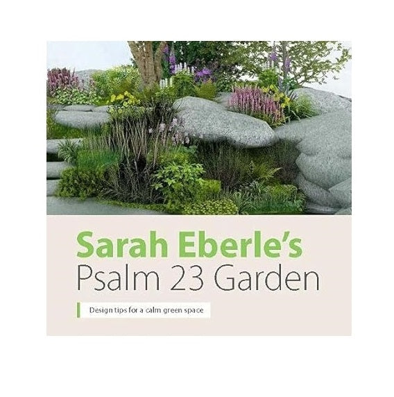 Sarah Eberle's Psalm 23 Garden