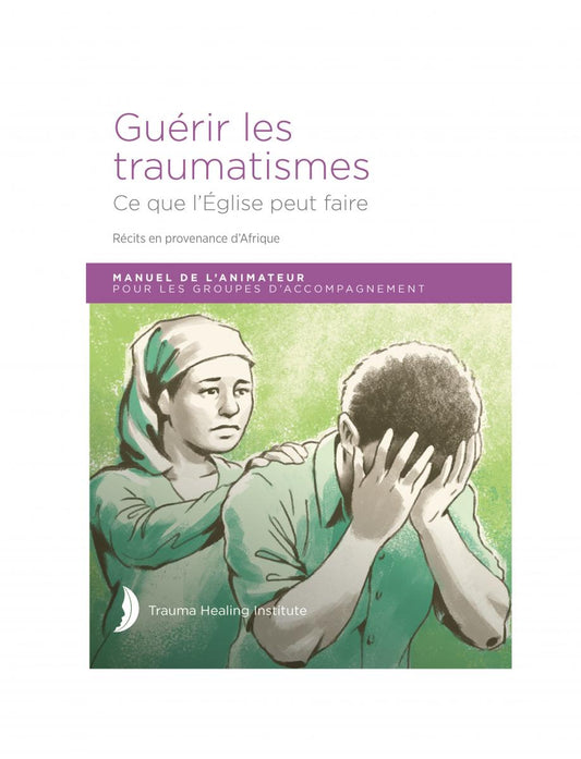 Guérir les traumatismes: Manuel de L'animateur edição 2021 - Impressão sob demanda