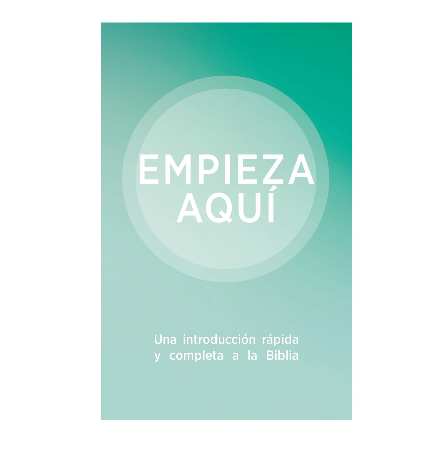 Empieza Aquí: Una introducción rápida y completa a la Biblia