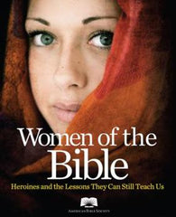 ABS Women of the Bible: Heroines and the Lessons They Can Still Teach Us