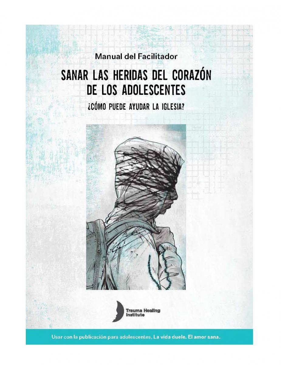 Spanish Healing Teens' Wounds of Trauma Facilitator Guide - Print on Demand