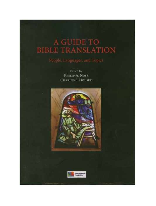 A Guide to Bible Translation: People, Languages, and Topics - Print on Demand Hardcover
