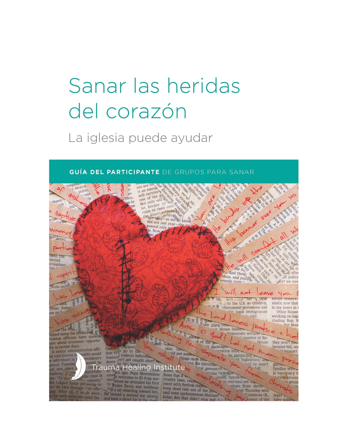 Sanar las heridas del corazón: Guía del participante - Print on Demand