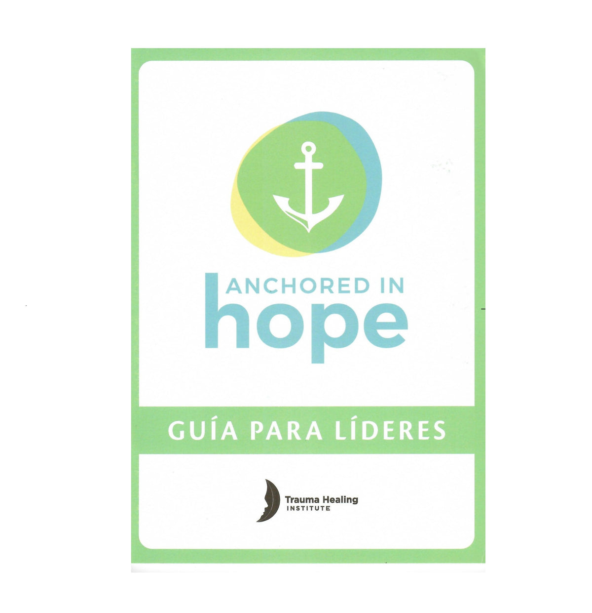 Anclados en la esperanza: Guia del facilitador